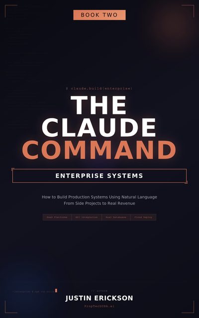 The Claude Command: Enterprise Systems by Justin Erickson