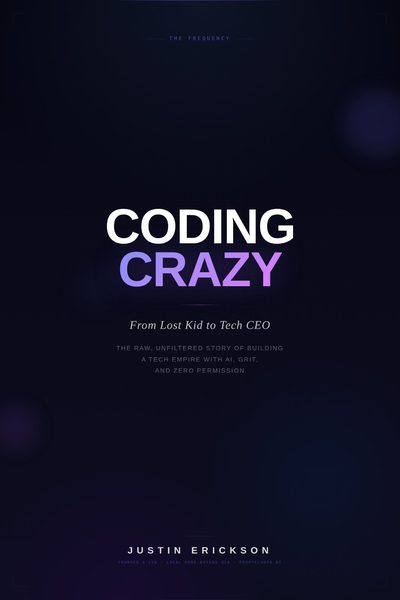 Coding Crazy: From Lost Kid to Tech CEO by Justin Erickson